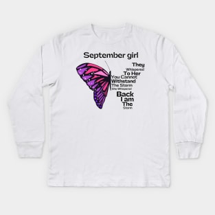 They Whispered To Her You Cannot Withstand The Storm, September birthday girl Kids Long Sleeve T-Shirt